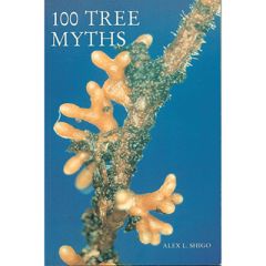 100 Tree Myths Book by Dr Alex L Shigo