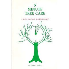 5 Minute Tree Care Pamphlet by Dr Alex L Shigo