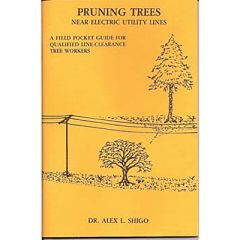 Pruning Near Electric Lines Pamphlet by Dr Alex L Shigo